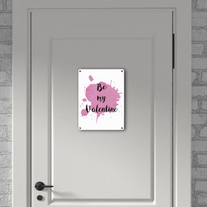 Be my Valentine Metallschild mit rosa Farbkleks