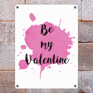Be my Valentine Metallschild mit rosa Farbkleks