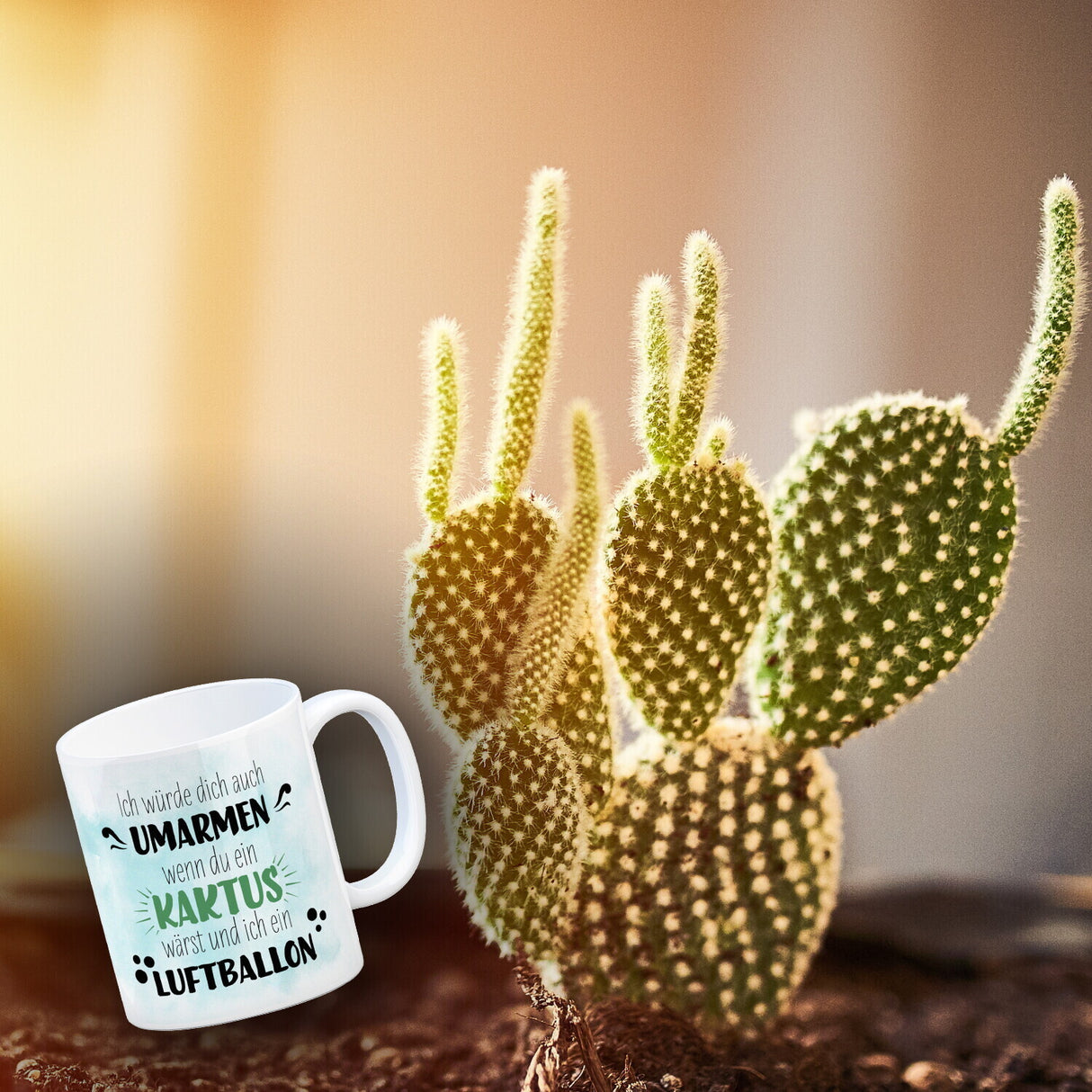 Würde dich umarmen wenn du ein Kaktus wärst und ich ein Luftballon Kaffeebecher