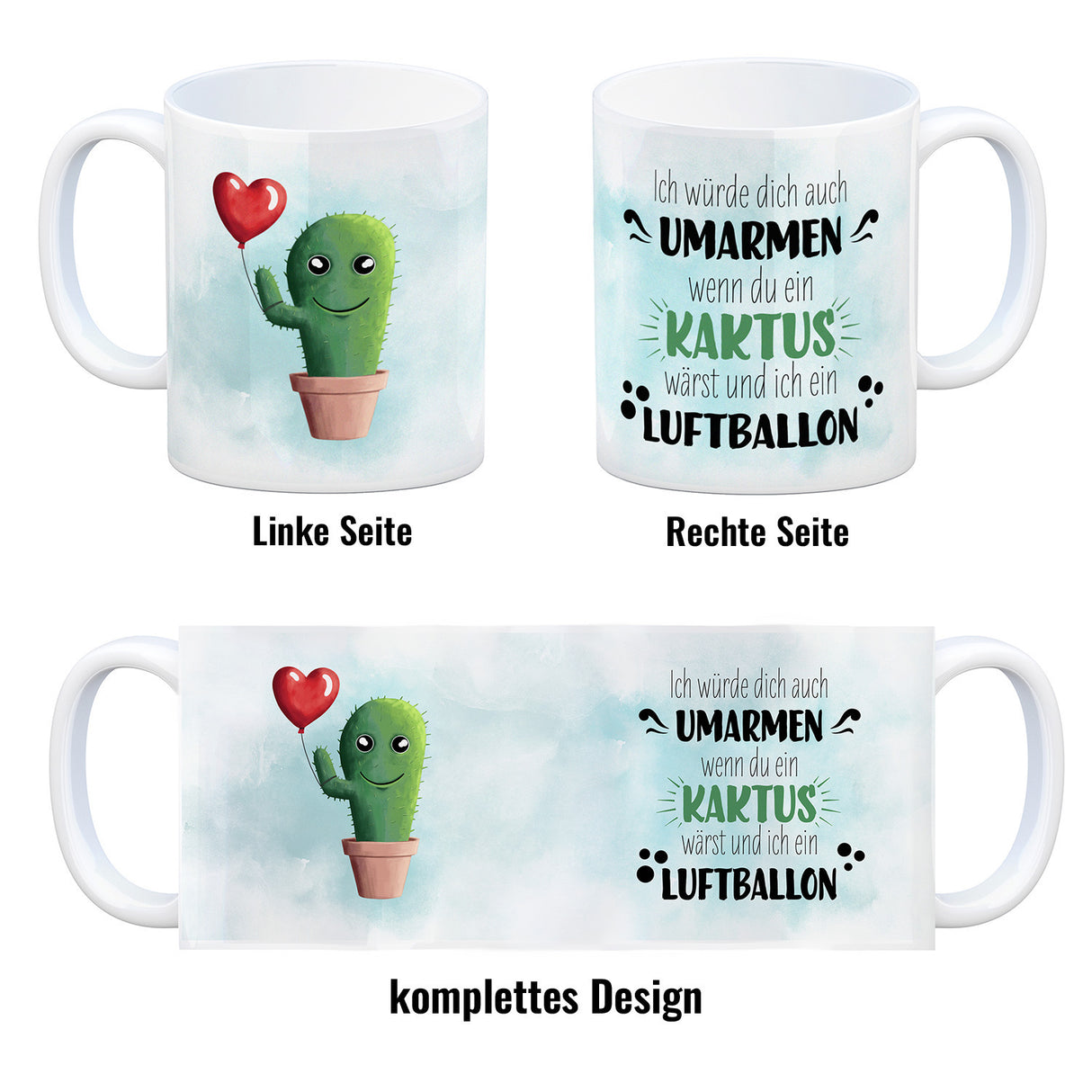 Würde dich umarmen wenn du ein Kaktus wärst und ich ein Luftballon Kaffeebecher