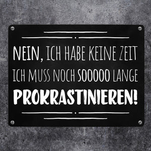 Sooooo lange Prokrastinieren Metallschild mit Spruch fürs Büro