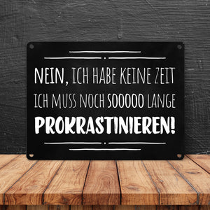 Sooooo lange Prokrastinieren Metallschild mit Spruch fürs Büro