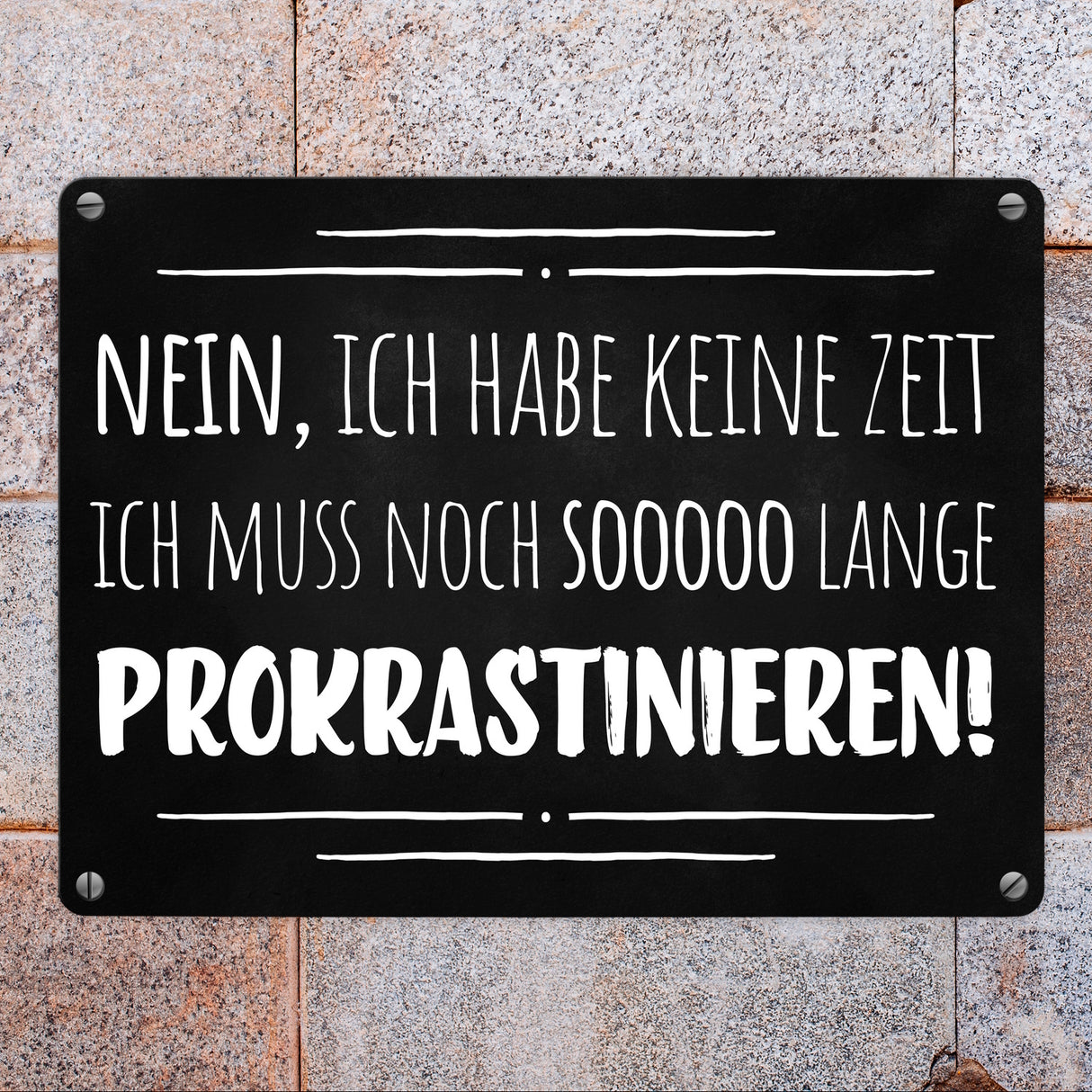 Sooooo lange Prokrastinieren Metallschild mit Spruch fürs Büro
