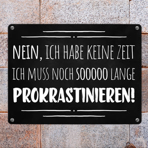 Sooooo lange Prokrastinieren Metallschild mit Spruch fürs Büro