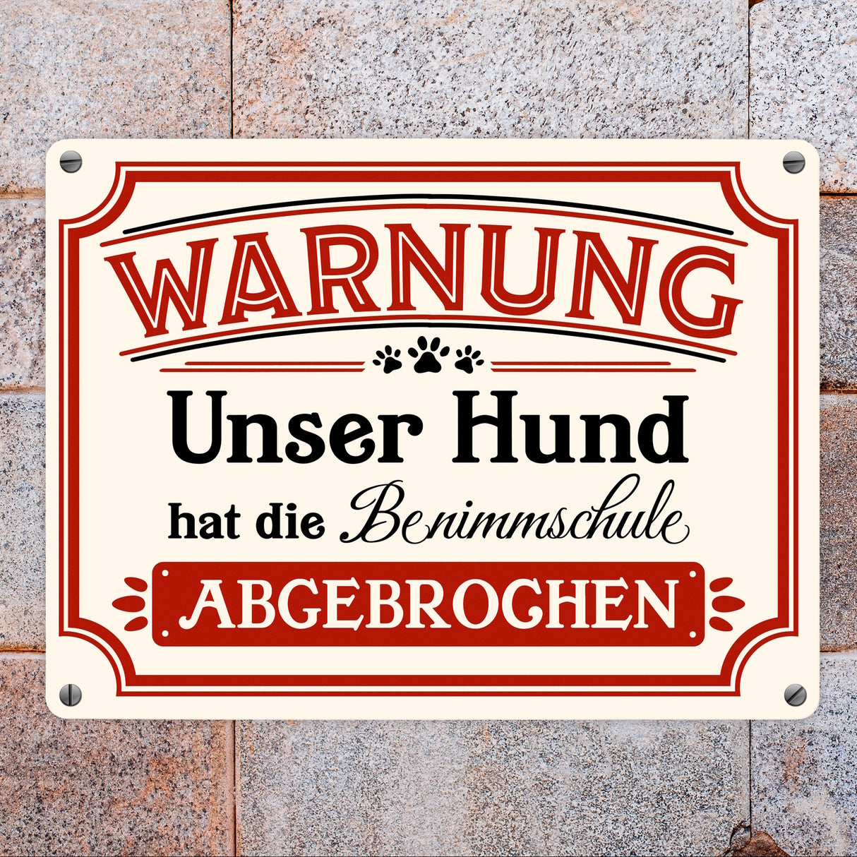 Warnung - Unser Hund hat die Benimmschule abgebrochen Metallschild