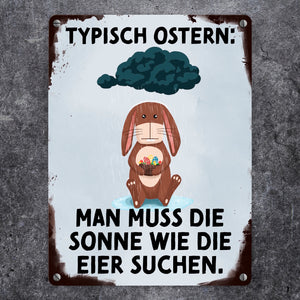 Typisch Ostern… Metallschild mit lustigem Spruch