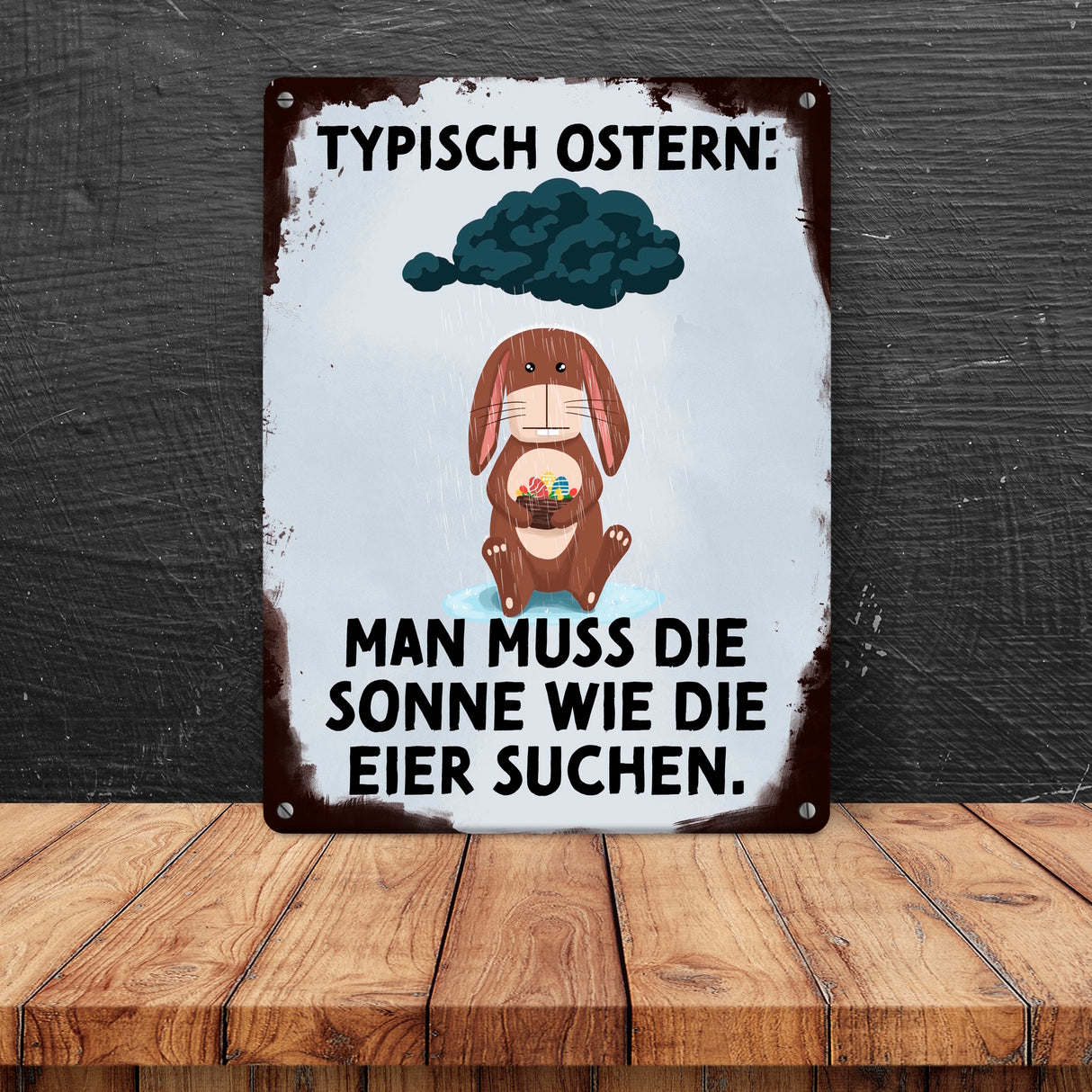 Typisch Ostern… Metallschild mit lustigem Spruch