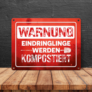 Warnung Eindringlinge werden kompostiert Metallschild
