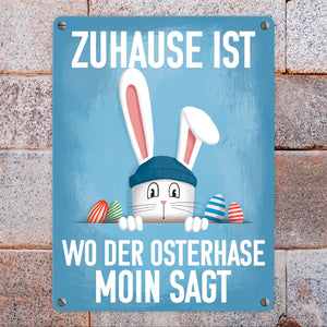 Zuhause ist wo der Osterhase moin sagt witziges Metallschild