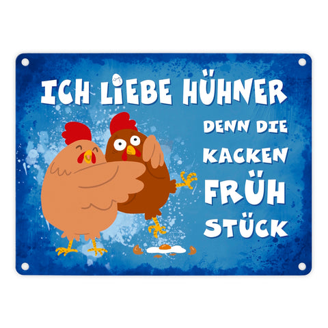 Ich liebe Hühner, denn die kacken Frühstück Metallschild