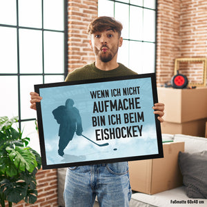 Wenn ich nicht aufmache, bin ich beim Eishockey Fußmatte für Eishockeyfans
