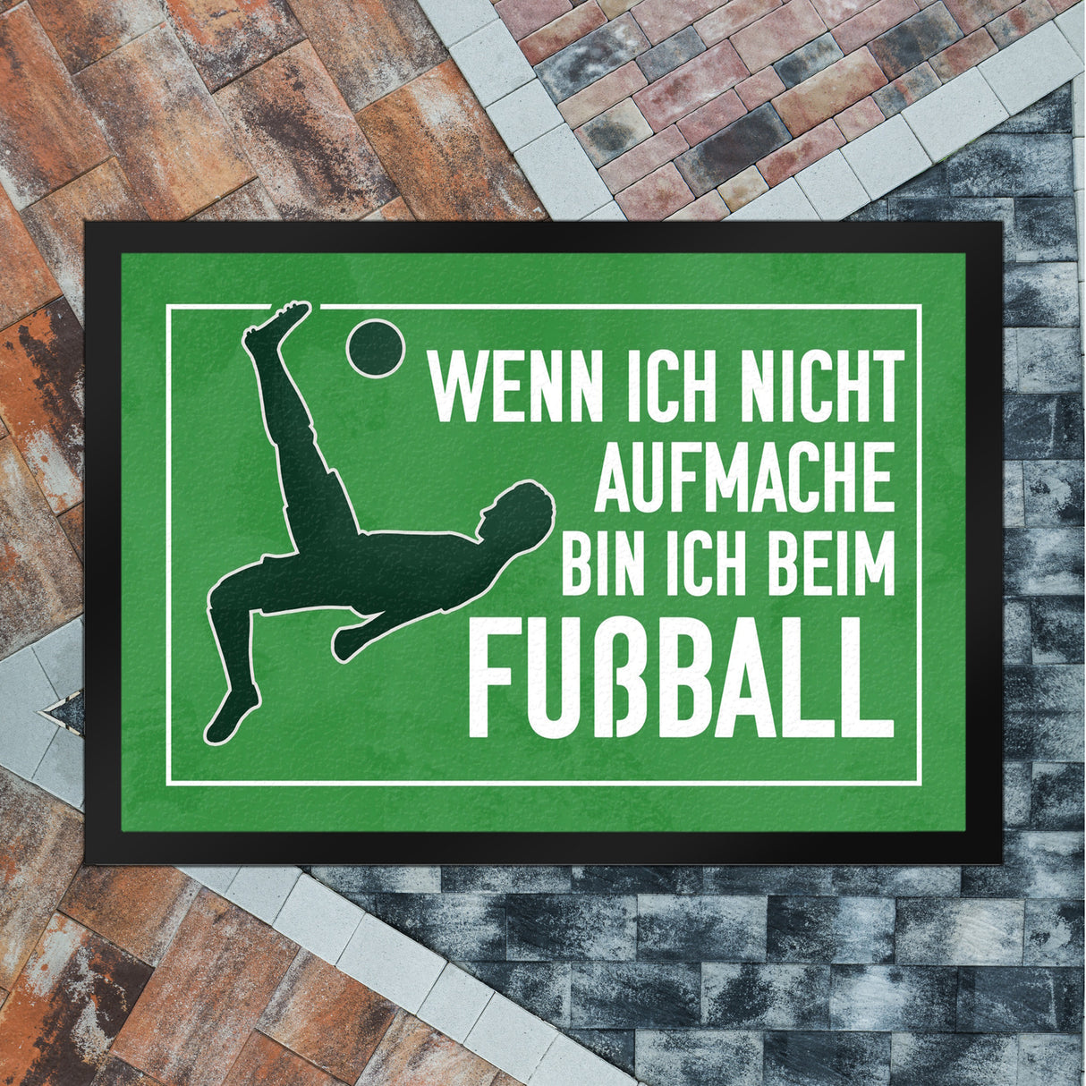 Wenn ich nicht aufmache, bin ich beim Fußball Fußmatte für Fußballfans