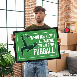 Wenn ich nicht aufmache, bin ich beim Fußball Fußmatte für Fußballfans