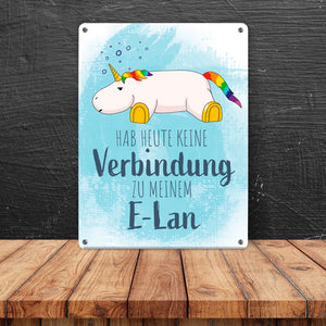 Hab heute keine Verbindung zu meinem E-Lan Einhorn Metallschild
