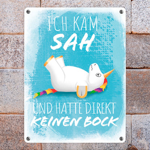 Ich kam, sah und hatte direkt keinen Bock Metallschild mit Einhorn