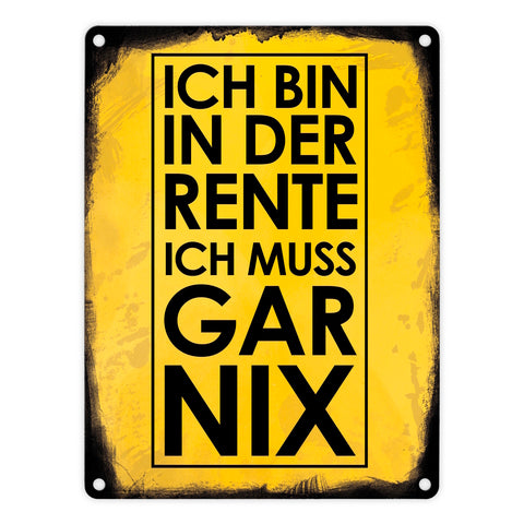 Ich bin in der Rente ich muss gar nix Metallschild für den Ruhestand
