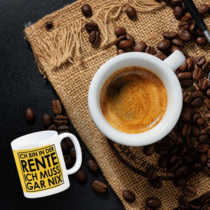 Ich bin in der Rente ich muss gar nix Kaffeebecher für den Ruhestand