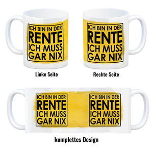 Ich bin in der Rente ich muss gar nix Kaffeebecher für den Ruhestand
