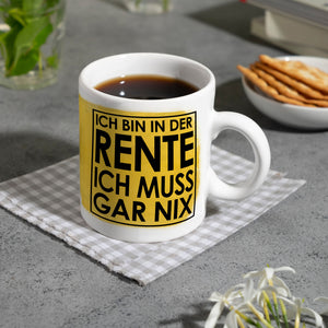 Ich bin in der Rente ich muss gar nix Kaffeebecher für den Ruhestand