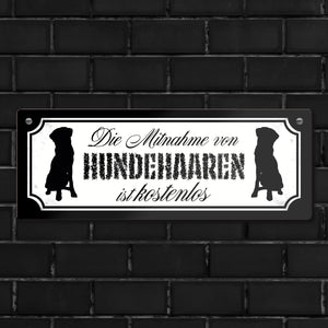 Die Mitnahme von Hundehaaren ist kostenlos Metallschild