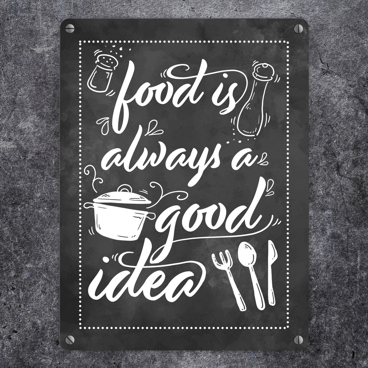 Food is always a good idea Metallschild
