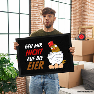 Geh mir nicht auf die Eier Fußmatte mit genervtem Huhn