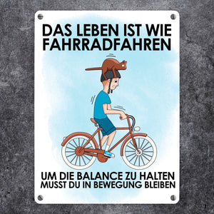 Das Leben ist wie Fahrradfahren Metallschild