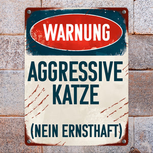 Warnung aggressive Katze (nein ernsthaft) Metallschild für Katzenhalter