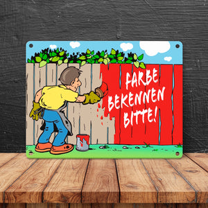 Farbe bekennen Maler am Gartenzaun Metallschild zum Thema eigene Meinung