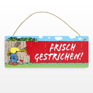 Frisch gestrichen! Maler am Gartenzaun Metallschild
