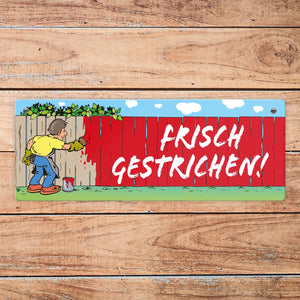 Frisch gestrichen! Maler am Gartenzaun Metallschild