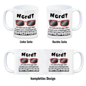 Nerd? - ich bevorzuge den Ausdruck intelligenter Badass Kaffeebecher