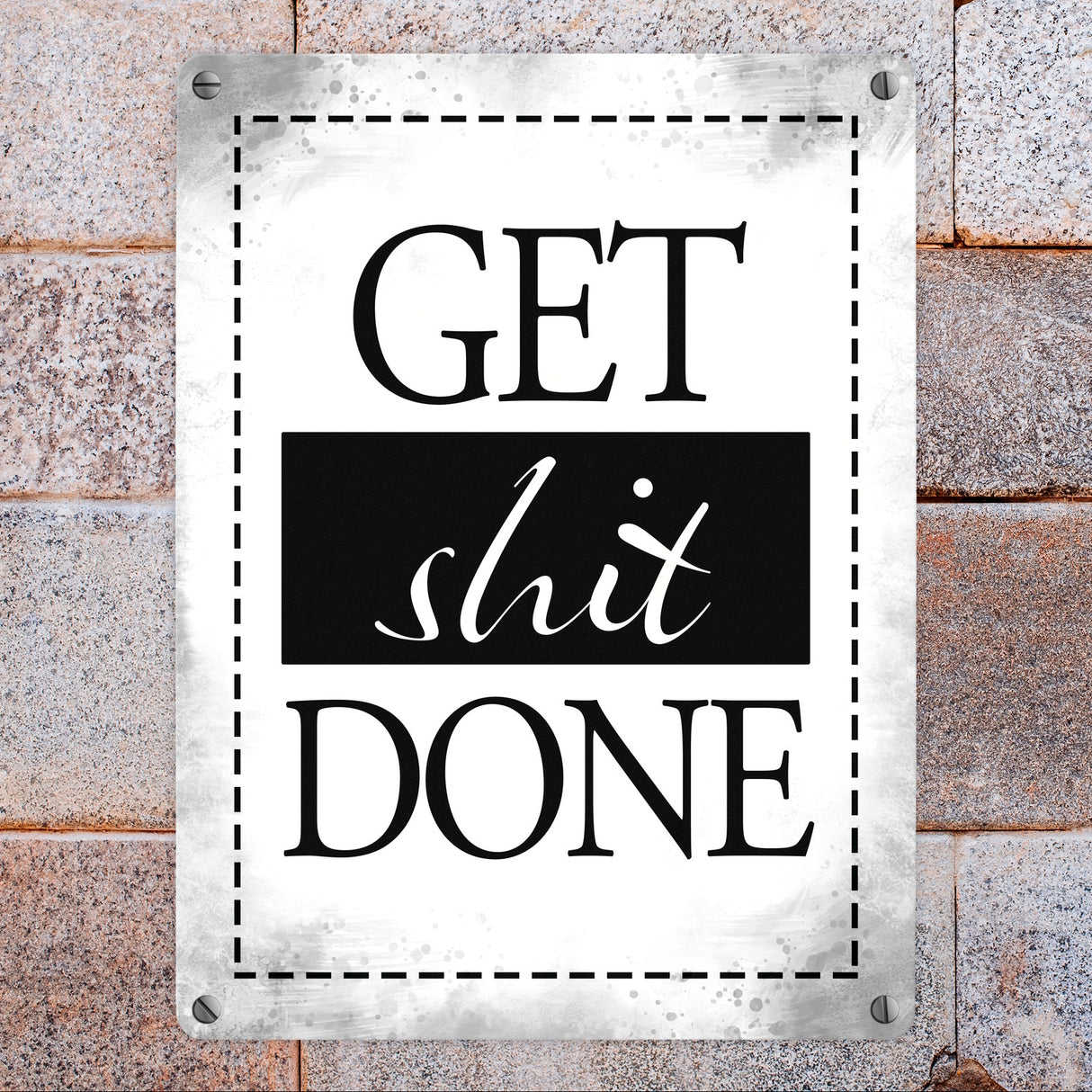 Get shit done Metallschild