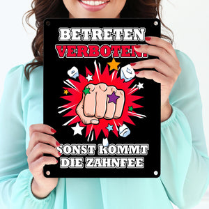 Betreten verboten sonst kommt die Zahnfee Metallschild mit Faust