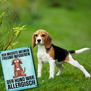 Ich musste meinen Freund weggeben der Hund war allergisch Metallschild
