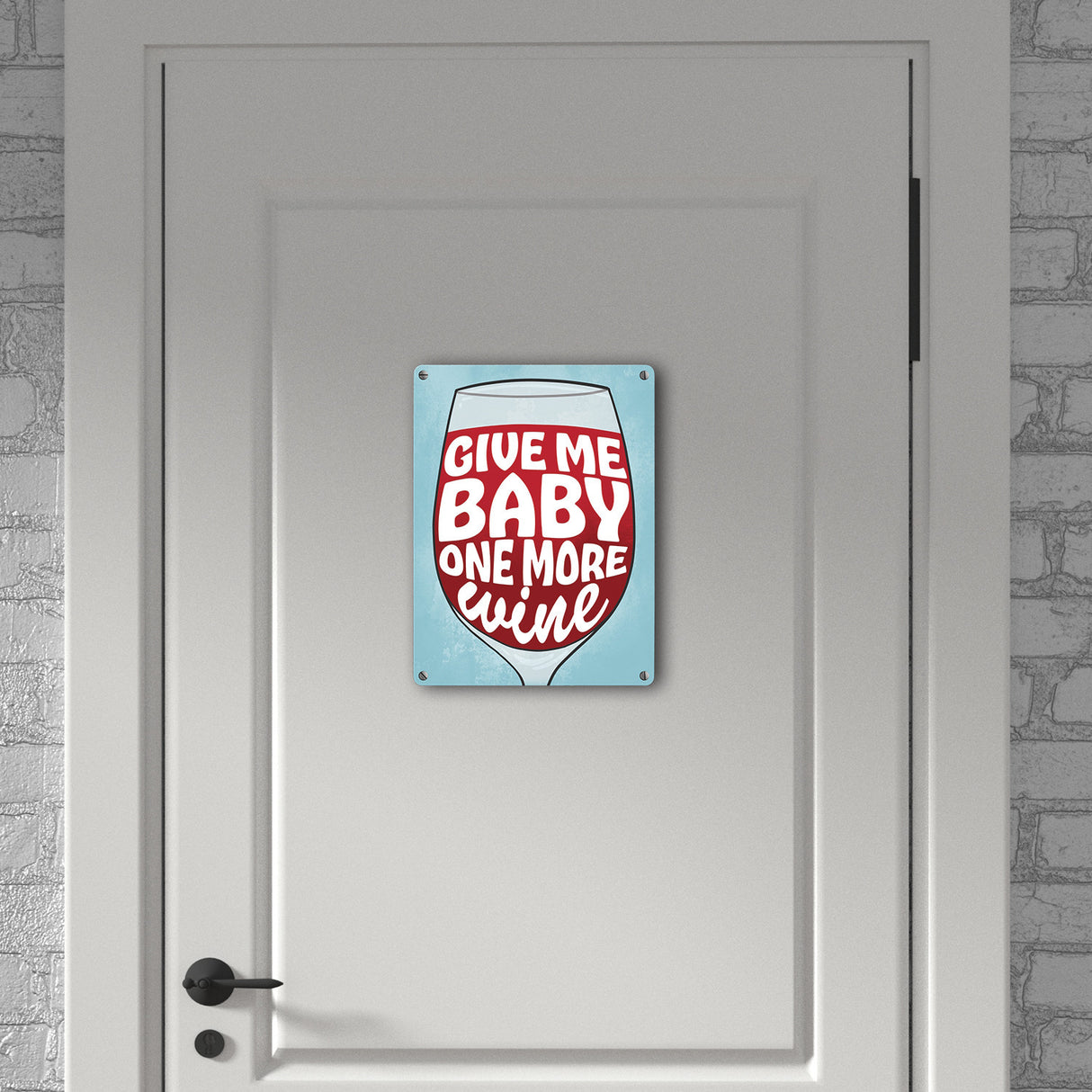 Give me baby one more wine Metallschild mit Weinglas