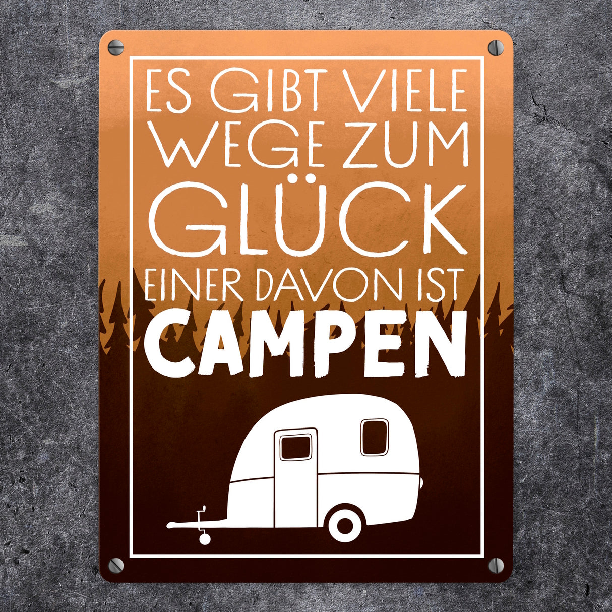Es gibt viele Wege zum Glück einer davon ist Campen Metallschild