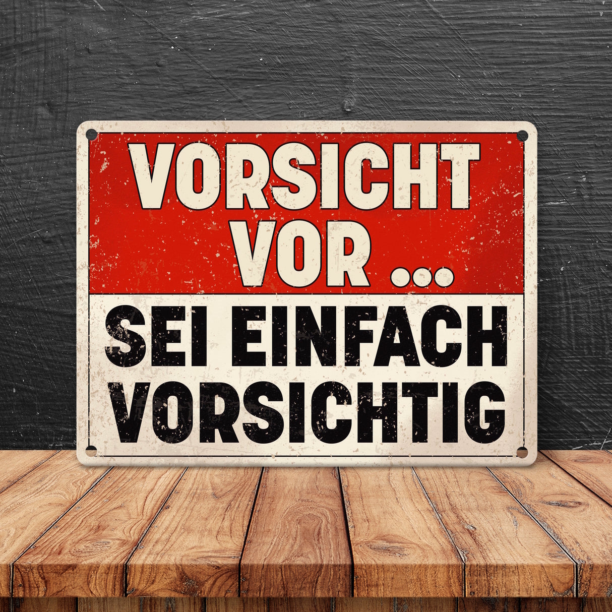 Vorsicht vor ... sei einfach vorsichtig Metallschild im Used Look