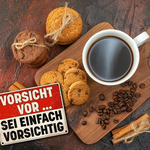 Vorsicht vor ... sei einfach vorsichtig Metallschild im Used Look