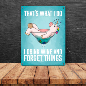 That's what I do I drink wine and forget things Metallschild mit Einhorn