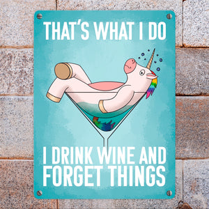 That's what I do I drink wine and forget things Metallschild mit Einhorn