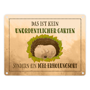 Das ist kein unordentlicher Garten sondern ein Igel-Erholungsort Metallschild in 15x20 cm