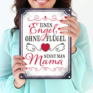 Einen Engel ohne Flügel nennt man Mama Metallschild