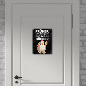 Früher war ich normal heute habe ich Hühner Metallschild für Hühnerhalter