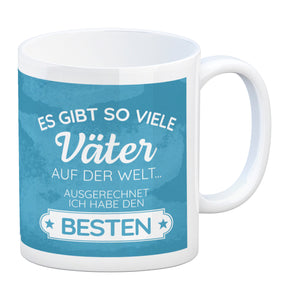 Es gibt so viele Väter auf der Welt ich habe den Besten Kaffeebecher