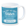 Es gibt so viele Väter auf der Welt ich habe den Besten Kaffeebecher