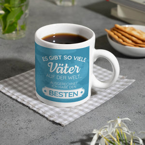 Es gibt so viele Väter auf der Welt ich habe den Besten Kaffeebecher
