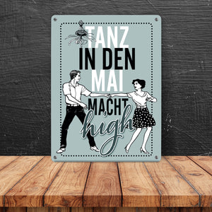 Tanz in den Mai macht high Metallschild