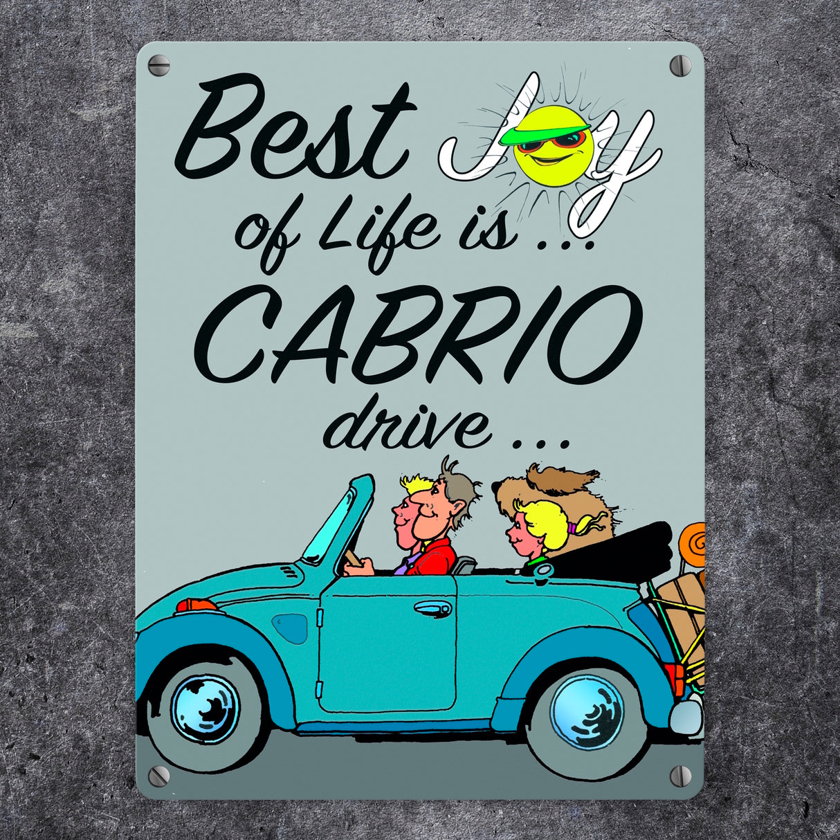 Best Joy of Life is Cabrio drive Metallschild