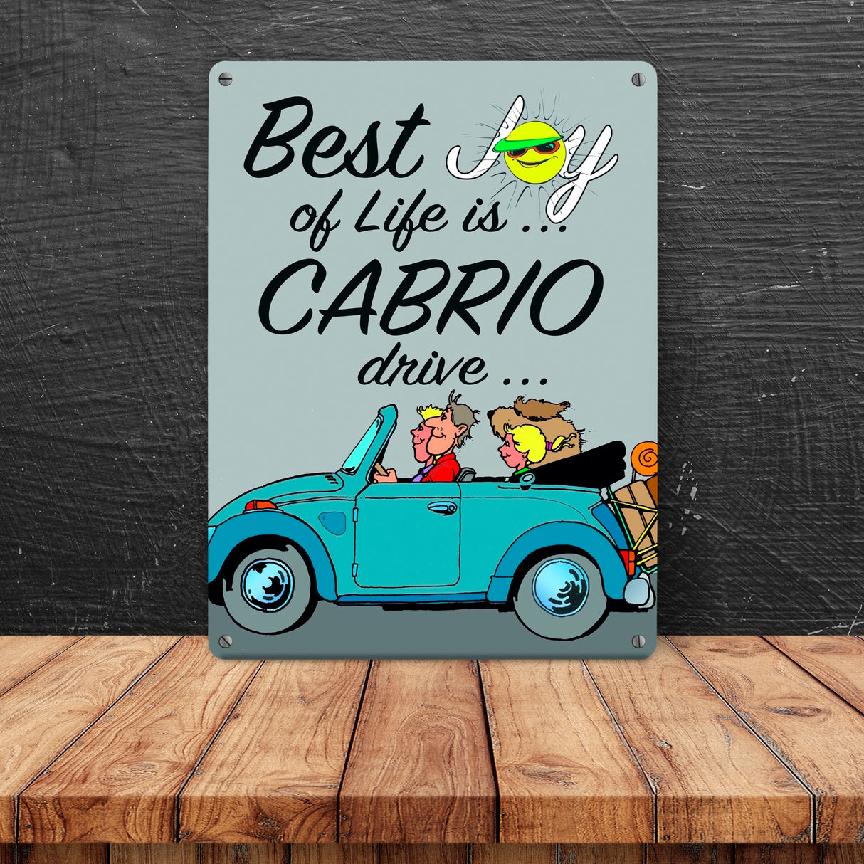 Best Joy of Life is Cabrio drive Metallschild
